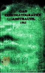 GAS CHROMATOGRAPHY ABSTRACTS 1963   1964  PDF电子版封面    C.E.H. KNAPMAN 