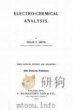 ELECTRO-CHEMICAL ANALYSIS THIRD EDITION   1902  PDF电子版封面    EDGAR F. SMITH 