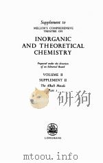 SUPPLEMENT TO MELLOR‘S COMPREHENSIVE TREATISE ON INORGANIC AND THEORETICAL CHEMISTRY VOLUME II SUPPL   1961  PDF电子版封面     