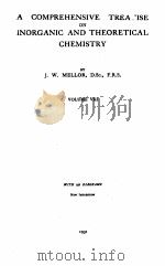 A COMPREHENSIVE TREATISE ON INORGANIC AND THEORETICAL CHEMISTRY VOLUME VIII   1931  PDF电子版封面    J.W. MELLOR 