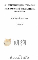A COMPREHENSIVE TREATISE ON INORGANIC AND THEORETICAL CHEMISTRY VOLUME X   1930  PDF电子版封面    J.W. MELLOR 