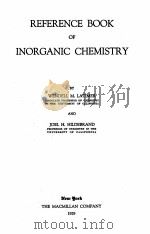 REFERENCE BOOK OF INORGANIC CHEMISTRY   1929  PDF电子版封面    WENDELL M. LATIMER AND JOEL H. 