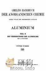 GMELINS HANDBUCH DER ANORGANISCHEN CHEMIE ALUMINIUM TEIL B DIE VERBINDUNGEN DES ALUMINIUMS SYSTEM-NU（1934 PDF版）