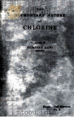THE ELEMENTARY NATURE OF CHLORINE   1911  PDF电子版封面    HUMPHRY DAVY 