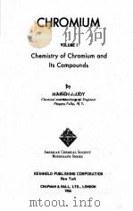 CHROMIUM VOLUME I CHEMISTRY OF CHROMIUM AND ITS COMPOUNDS   1956  PDF电子版封面    MARVIN I. UDY 