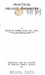 PRACTICAL ORGANIC CHEMISTRY   1924  PDF电子版封面    JULIUS B. COHEN 