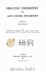 ORGANIC CHEMISTRY FOR ADVANCED STUDENTS PART II STRUCTURE FIFTH EDITION（1931 PDF版）