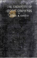 THE CHEMISTRY OF ORGANIC COMPOUNDS A YEAR‘S COURSE IN ORGANIC CHEMISTRY（1934 PDF版）