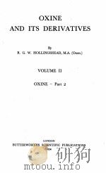 OXINE AND ITS DERIVATIVES VOLUME II   1954  PDF电子版封面    R.G.W. HOLLINGSHEAD 