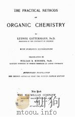 THE PRACTICAL METHODS OF ORGANIC CHEMISTRY   1910  PDF电子版封面    LUDWIG GATTERMANN 