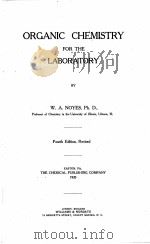ORGANIC CHEMISTRY FOR THE LABORATORY FOURTH EDITION   1920  PDF电子版封面    W.A. NOYES 