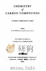 CHEMISTRY OF CARBON COMPOUNDS VOLUME III PART A AROMATIC COMPOUNDS   1954  PDF电子版封面    E.H. RODD 