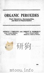 ORGANIC PEROXIDES THEIR CHEMISTRY DECOMPOSITION AND ROLE IN POLYMERIZATION（1954 PDF版）