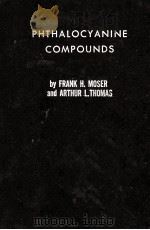 PHTHALOCYANINE COMPOUNDS   1963  PDF电子版封面    FRANK H. MOSER AND ARTHUR L. T 