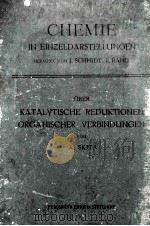 UBER KATALYTISCHE REDUKTIONEN ORGANISCHER VERBINDUNGEN   1912  PDF电子版封面    PROFESSOR DR. A. SKITA 