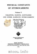 PHYSICAL CONSTANTS OF HYDROCARBONS VOLUME V   1953  PDF电子版封面    GUSTAV EGLOFF 