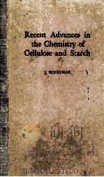 RECENT ADVANCES IN THE CHEMISTRY OF CELLULOSE AND STARCH   1959  PDF电子版封面    J. HONEYMAN 