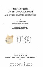 NITRATION OF HYDROCARBONS AND OTHER ORGANIC COMPOUNDS   1959  PDF电子版封面    A.V. TOPCHIEV 