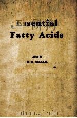 ESSENTIAL FATTY ACIDS   1958  PDF电子版封面    H.M. SINCLAIR 