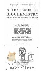 A TEXTBOOK OF BIOCHEMISTRY FOR STUDENTS OF MEDICINE AND SCIENCE   1928  PDF电子版封面    A.T. CAMERON 