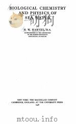 BIOLOGICAL CHEMISTRY AND PHYSICS OF SEA WATER   1928  PDF电子版封面    H.W. HARVEY 