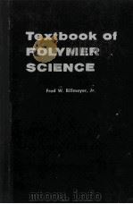 TEXTBOOK OF POLYMER SCIENCE   1962  PDF电子版封面    FRED W. BILLMEYER 