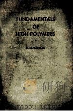 FUNDAMENTALS OF HIGH POLYMERS   1958  PDF电子版封面    O.A. BATTISTA 