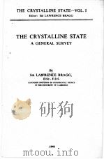 THE CRYSTALLINE STATE A GENERAL SURVEY   1949  PDF电子版封面     