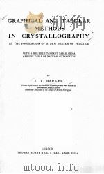 GRAPHICAL AND TABULAR METHODS IN CRYSTALLOGRAPHY   1922  PDF电子版封面    T.V. BARKER 