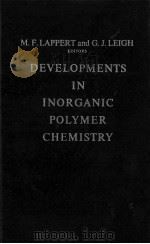 DEVELOPMENTS IN INORGANIC POLYMER CHEMISTRY   1962  PDF电子版封面    M.F. LAPPERT AND G.J. LEIGH 