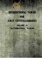 INTERNATIONAL TABLES FOR X-RAY CRYSTALLOGRAPHY VOLUME II MATHEMATICAL TABLES     PDF电子版封面    JOHN S. KASPER AND KATHLEEN LO 