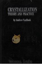 CRYSTALLIZATION THEORY AND PRACTICE   1961  PDF电子版封面    ANDREW VAN HOOK 