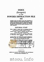 INDEX INORGANIC TO THE POWDER DIFFRACTION FILE 1963 ASTM SPECIAL TECHNICAL PUBLISCATION 48-M2   1963  PDF电子版封面     