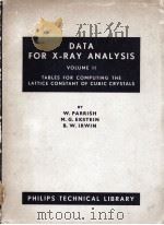 DATA FOR X-RAY ANALYSIS VOLUME II     PDF电子版封面    W. PARRISH M.G. EKSTEIN AND B. 