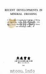 RECENT DEVELOPMENTS IN MINERAL DRESSING   1953  PDF电子版封面     