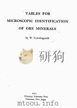 TABLES FOR MICROSCOPIC IDENTIFICATION OF ORE MINERALS   1951  PDF电子版封面    W. UYTENBOGAARDT 