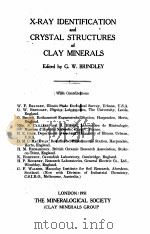 X-RAY IDENTIFICATION AND CRYSTAL STRUCTURES OF CLAY MINERALS   1951  PDF电子版封面    G.W. BRINDLEY 