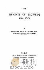 THE ELEMENTS OF BLOWPIPE ANALYSIS   1899  PDF电子版封面    FREDERICK HUTTON GETMAN 