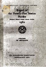 REPORT OF THE TWENTY-FIRST SESSION NORDEN 1960 VOLUME OF ABSTRACTS（1960 PDF版）