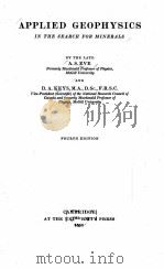 APPLIED GEOPHYSICS IN THE SEARCH FOR MINERALS FOURTH EDITION   1956  PDF电子版封面    A.S. EVE AND D.A. KEYS 