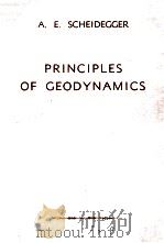PRINCIPLES OF GEODYNAMICS   1958  PDF电子版封面    ADRIAN E. SCHEIDEGGER 