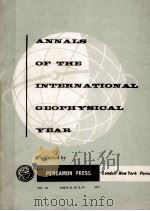 ANNALS OF THE INTERNATIONAL GEOPHYSICAL YEAR VOLUME III PARTS II-IV     PDF电子版封面    W.J.G. BEYNON AND G.M. BROWN 