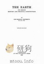 THE EARTH ITS ORIGIN HISTORY AND PHYSICAL CONSTITUTION FOURTH EDITION   1959  PDF电子版封面    HAROLD JEFFREYS 