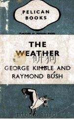 THE WEATHER   1943  PDF电子版封面    GEORGE KIMBLE AND RAYMOND BUSH 