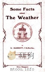 SOME FACTS ABOUT THE WEATHER A POPULAR METEOROLOGICAL HANDBOOK   1909  PDF电子版封面    WILLIAM MARRIOTT 