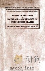 STUDIES OF RELATIONS OF RAINFALL AND RUN-OFF IN THE UNITED STATES     PDF电子版封面    W.G. HOYT AND OTHERS 