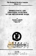 MINERALOGICAL AND STRUCTURAL EVOLUTION OF THE METAMORPHIC ROCKS   1948  PDF电子版封面    FRANCIS J. TURNER 