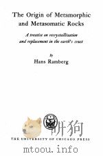 THE ORIGIN OF METAMORPHIC AND METASOMATIC ROCKS     PDF电子版封面    HANS RAMBERG 