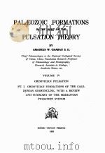 PALAEOZOIC FORMATIONS IN THE LIGHT OF THE PULSATION THEORY VOLUME IV   1938  PDF电子版封面    AMADEUS W. GRABAU 