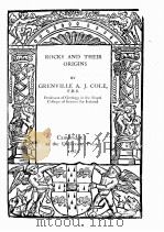 ROCKS AND THEIR ORIGINS   1922  PDF电子版封面    GRENVILLE A.J. COLE 